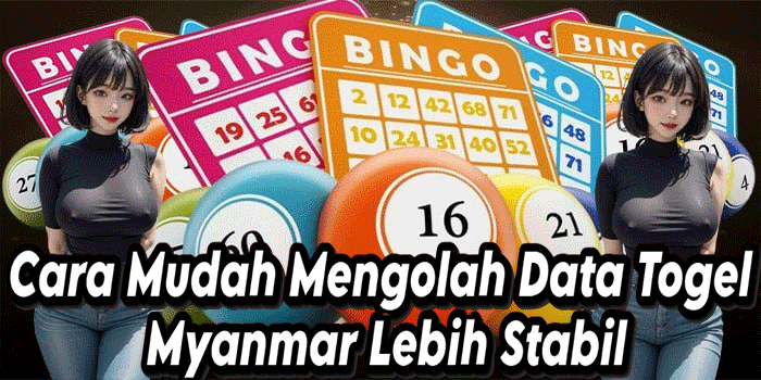 Cara Mudah Mengolah Data Togel Myanmar Lebih Stabil