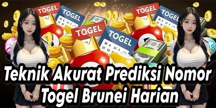 Teknik Akurat Prediksi Nomor Togel Brunei Harian